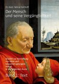 Der Mensch und seine Vergänglichkeit Der Mensch und seine Vergänglichkeit