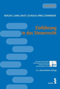 Einführung in das Steuerrecht - Kofler, Georg; Lang, Michael; Rust, Alexander; Schuch, Josef; Spies, Karoline; Staringer, Claus