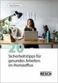 20 Sicherheitstipps für gesundes Arbeiten im Homeoffice