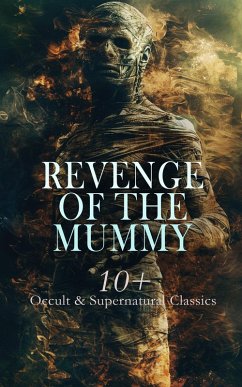 Cover Revenge of the Mummy: 10+ Occult & Supernatural Classics (eBook, ePUB)
