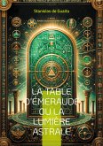 La table d'Émeraude ou La lumière astrale (eBook, ePUB)