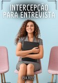 Intercepção para Entrevista (eBook, ePUB)