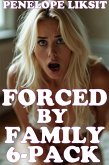 Forced By Family 6-Pack (eBook, ePUB) Forced By Family 6-Pack (eBook, ePUB)