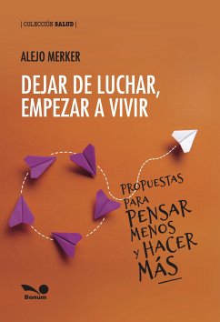 Dejar de luchar, empezar a vivir (eBook, PDF) - Merker, Alejo