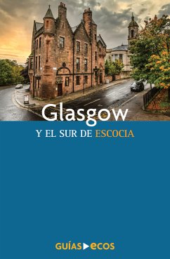 Glasgow y el sur de Escocia (eBook, ePUB) - Auqué, Eva; Barba, César