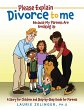 Please Explain Divorce to Me! (eBook,... - Bild 1