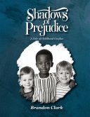 Shadows of Prejudice: A Tale of Childhood Conflict (eBook, ePUB) Shadows of Prejudice: A Tale of Childhood Conflict (eBook, ePUB)