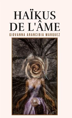 Haïkus de l’âme (eBook, ePUB) - Marquez, Giovanna Arancibia