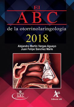 El ABC de la otorrinolaringología 2018 (eBook, PDF) - Vargas Aguayo, Alejandro Martín; Sánchez Marle, Juan Felipe