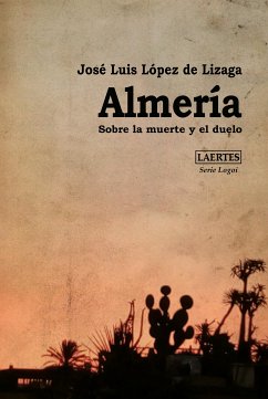 Almería (eBook, ePUB) - López De Lizaga, José Luis