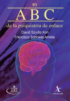 El ABC de la psiquiatría de enlace (eBook, PDF) - Szydlo Kon, David; Schnaas Arrieta, Francisco