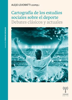 Cartografía de los estudios sociales sobre el deporte (eBook, ePUB) - Levoratti, Alejo