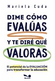 Dime cómo evalúas y te diré qué valoras (eBook, PDF)