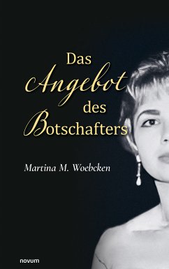 Das Angebot des Botschafters (eBook, ePUB) - Woebcken, Martina M.