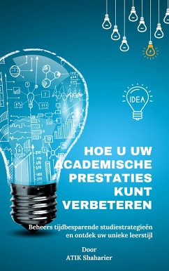 Hoe u uw academische prestaties kunt verbeteren (eBook, ePUB) - Shaharier, Atik