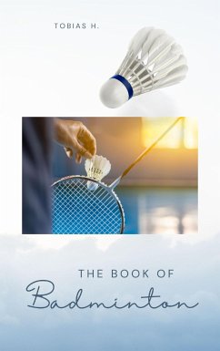 The Book of Badminton (eBook, ePUB) - Hopfmüller, Tobias