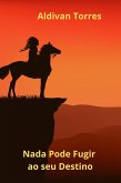 Nada Pode Fugir ao seu Destino (eBook, ePUB) Nada Pode Fugir ao seu Destino (eBook, ePUB)