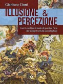 Illusione & percezione. Com’è cambiato il modo di guardare l’arte dal trompe l’oeil alla cancel culture (eBook, ePUB)