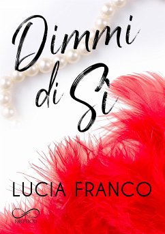 Dimmi di sì (eBook, ePUB) - Franco, Lucia