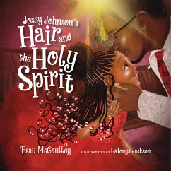 Josey Johnson's Hair and the Holy Spirit (Read-aloud) (fixed-layout eBook, ePUB) - McCaulley, Esau