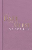 Das Date mit dir selbst - Deeptalk   (Mängelexemplar)