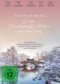 Chantilly Bridge - Einige Freundschaften bleiben ein Leben lang