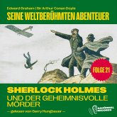 Sherlock Holmes und der geheimnisvolle Mörder (Seine weltberühmten Abenteuer, Folge 21) (MP3-Download)