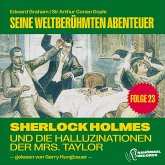 Sherlock Holmes und die Halluzinationen der Mrs. Taylor (Seine weltberühmten Abenteuer, Folge 23) (MP3-Download)