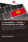 La révolution ' Twitter ' se transforme en tulipe