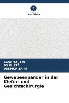 Gewebeexpander in der Kiefer- und Gesichtschirurgie - JAIN, AASHITA;GUPTA, DS;Saini, Deepika