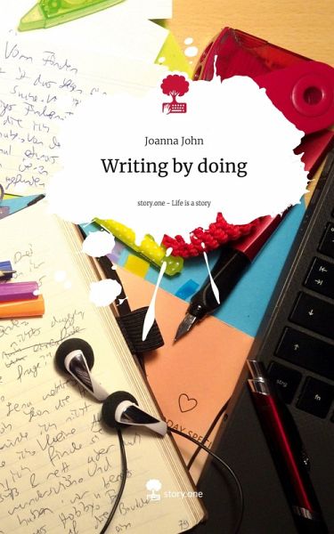 Writing by doing. Life is a Story - story.one Writing by doing. Life is a Story - story.one