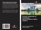 Principi ambientali di formazione dell'architettura Edifici pubblici Principi ambientali di formazione dell'architettura Edifici pubblici