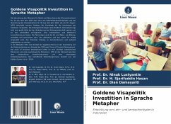 Goldene Visapolitik Investition in Sprache Metapher - Lustyantie, Prof. Dr. Ninuk;Hasan, Prof. Dr. H. Sjarifuddin;Damayanti, Dian