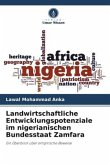 Landwirtschaftliche Entwicklungspotenziale im nigerianischen Bundesstaat Zamfara