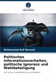 Politisches Informationsverhalten, politische Ignoranz und Wahlbeteiligung Politisches Informationsverhalten, politische Ignoranz und Wahlbeteiligung