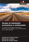 Studio di fattibilità economica e ambientale Studio di fattibilità economica e ambientale
