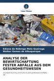 ANALYSE DER BEWIRTSCHAFTUNG FESTER ABFÄLLE AUS DEM GESUNDHEITSWESEN