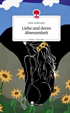 Cover Liebe und deren Abwesenheit. Life is a Story - story.one