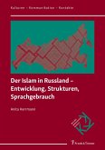 Der Islam in Russland ¿ Entwicklung, Strukturen, Sprachgebrauch