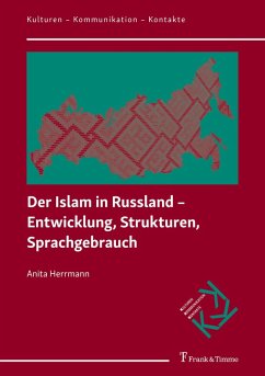 Der Islam in Russland ¿ Entwicklung, Strukturen, Sprachgebrauch - Herrmann, Anita