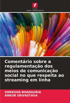 Comentário sobre a regulamentação dos meios de comunicação social no que respeita ao streaming em linha - BHADAURIA, SWEKSHA;Srivastava, Ankur