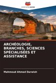 ARCHÉOLOGIE, BRANCHES, SCIENCES SPÉCIALISÉES ET ASSISTANCE