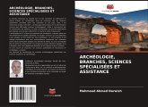 ARCHÉOLOGIE, BRANCHES, SCIENCES SPÉCIALISÉES ET ASSISTANCE