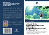 Akkreditierte Gesundheitsaktivisten (ASHAs) und Gesundheitszustand der Dorfbewohner