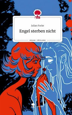Engel sterben nicht. Life is a Story - story.one - Focke, Julian