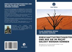 ERBSCHAFTSSTREITIGKEITEN UND WIE SIE IM RECHT GELÖST WERDEN KÖNNEN - Bisika, Frank Kasereka;KAMUHA, ISE-NGOMA