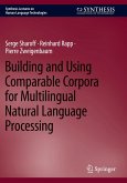 Building and Using Comparable Corpora for Multilingual Natural Language Processing