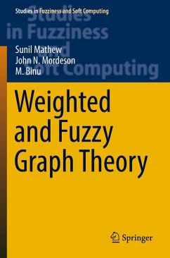 Weighted and Fuzzy Graph Theory - Mathew, Sunil;Mordeson, John N.;Binu, M.