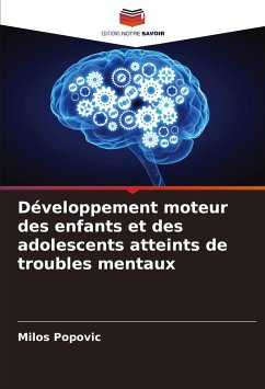 Développement moteur des enfants et des adolescents atteints de troubles mentaux - Popovic, Milos