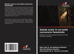 Salute orale in un'unità carceraria femminile - de Medeiros Batista, Mara Ilka H.;Ribeiro Paulino, Marcília;Tavares Carvalho, Alessandra de A.